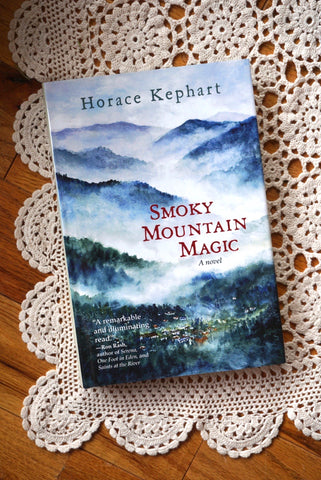 Smoky Mountain Magic by Horace Kephart